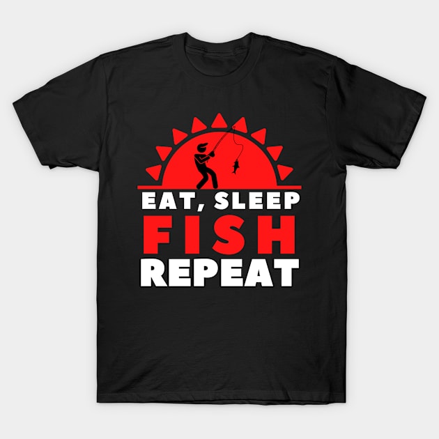 Eat, Sleep, Fish, Repeat T-Shirt by E.S. Creative